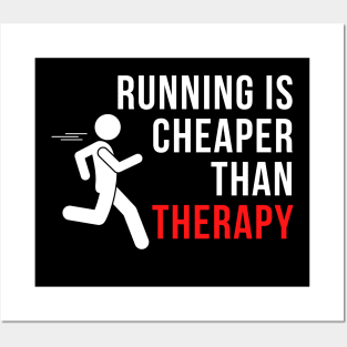 Running Is Cheaper Than Therapy Posters and Art